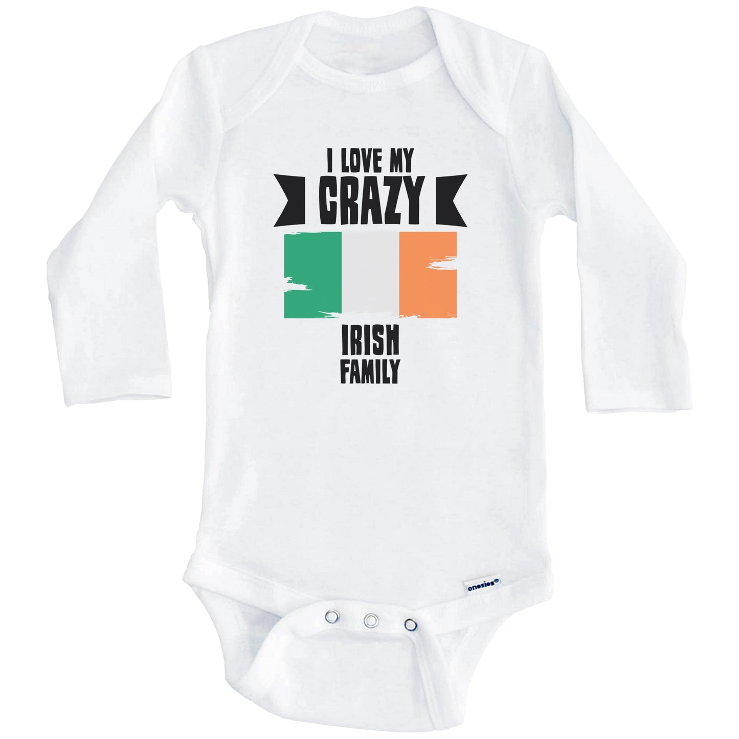 I Love My Crazy Irish Family Funny Ireland Flag Baby Bodysuit (Long Sleeves)