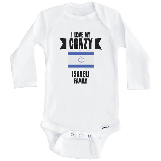 I Love My Crazy Israeli Family Funny Israel Flag Baby Bodysuit (Long Sleeves)