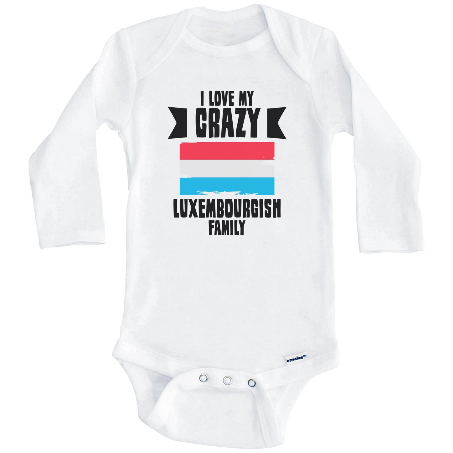 I Love My Crazy Luxembourgish Family Funny Luxembourg Flag Baby Bodysuit (Long Sleeves)