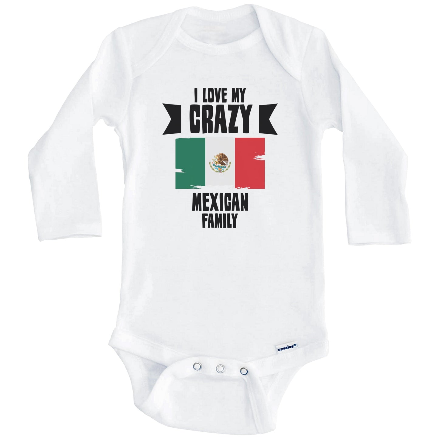 I Love My Crazy Mexican Family Funny Mexico Flag Baby Bodysuit (Long Sleeves)