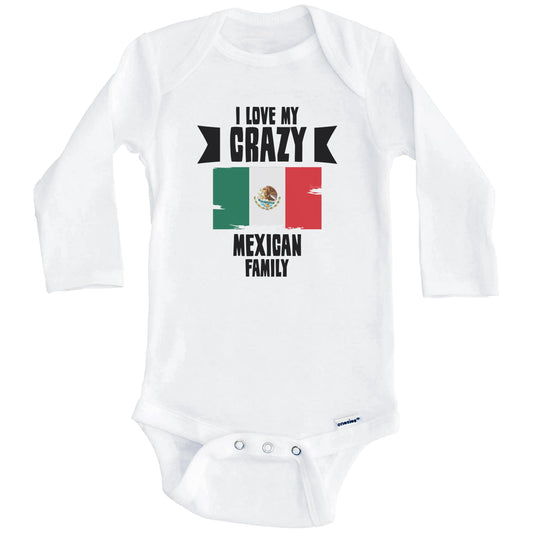 I Love My Crazy Mexican Family Funny Mexico Flag Baby Bodysuit (Long Sleeves)