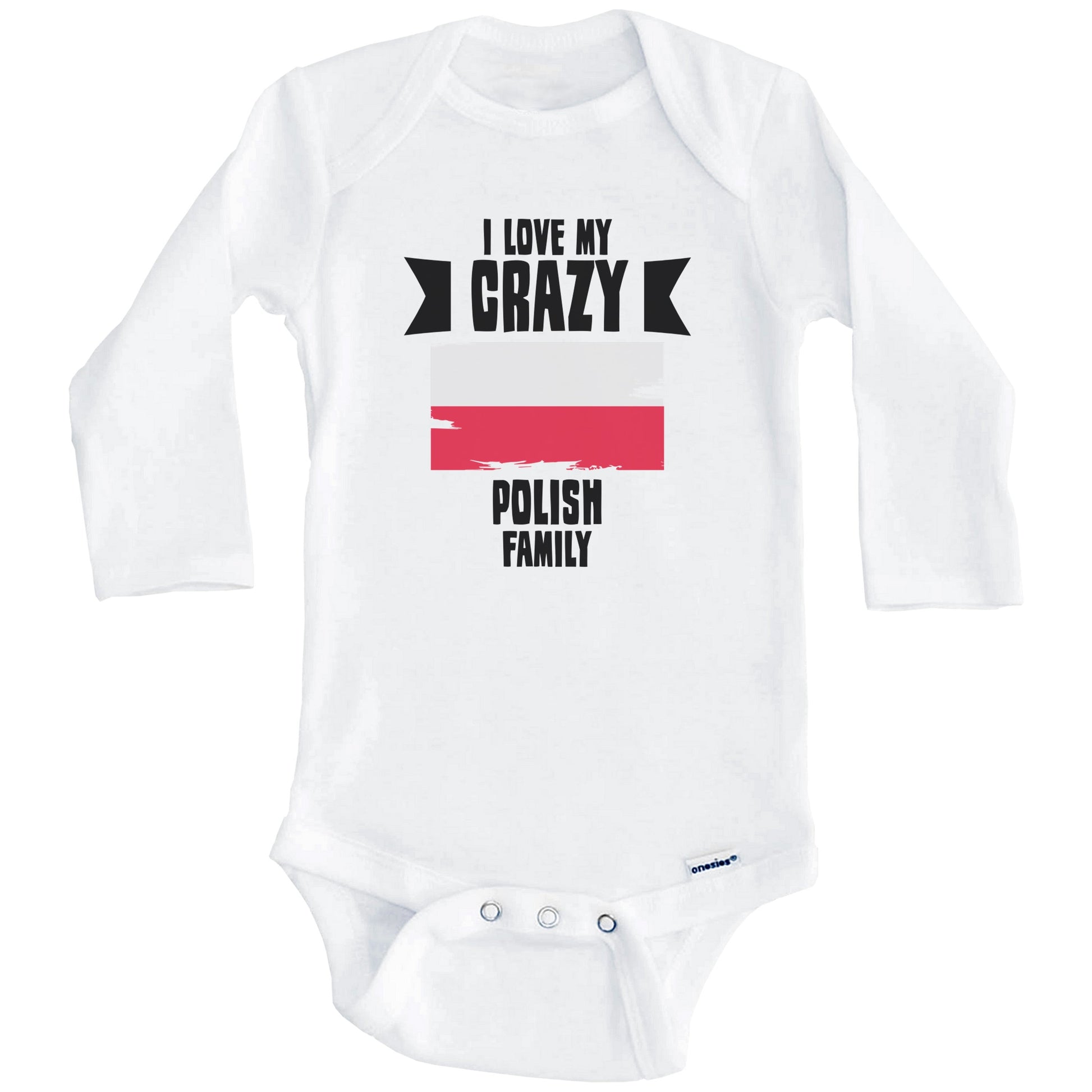 I Love My Crazy Polish Family Funny Poland Flag Baby Bodysuit (Long Sleeves)