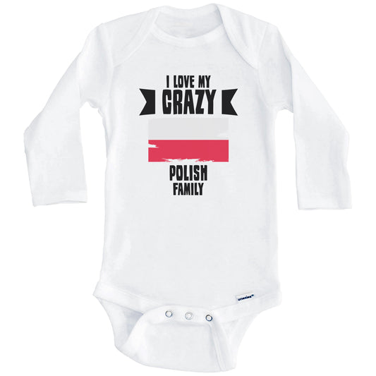 I Love My Crazy Polish Family Funny Poland Flag Baby Bodysuit (Long Sleeves)