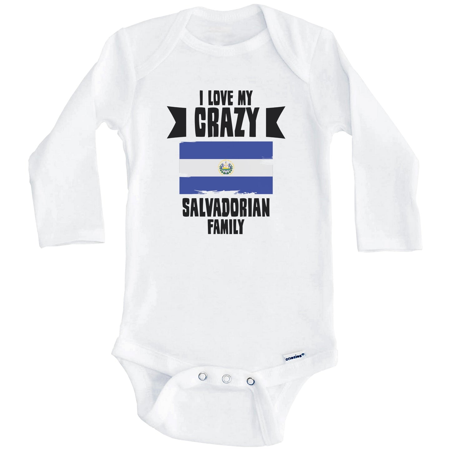 I Love My Crazy Salvadorian Family Funny El Salvador Flag Baby Bodysuit (Long Sleeves)