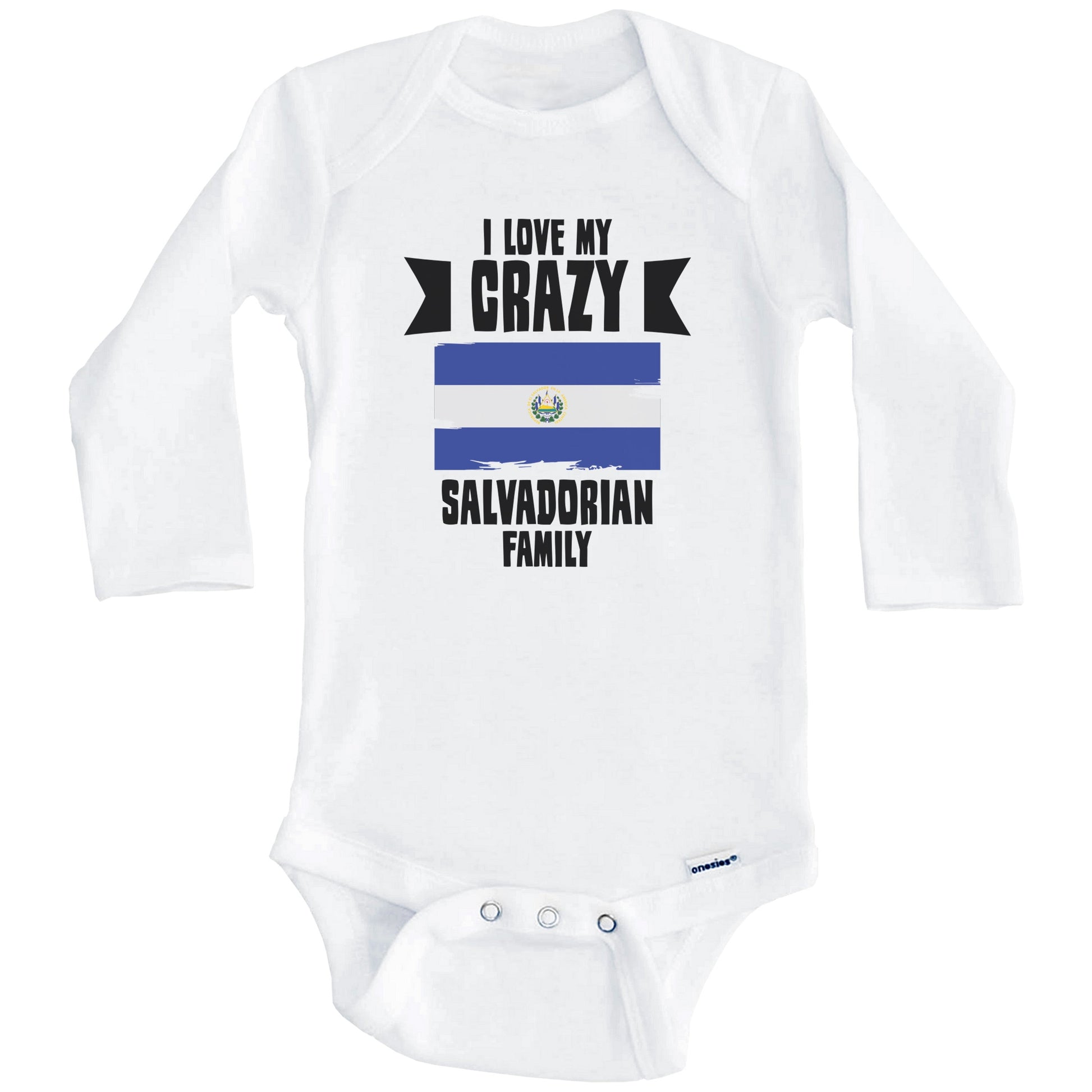 I Love My Crazy Salvadorian Family Funny El Salvador Flag Baby Bodysuit (Long Sleeves)