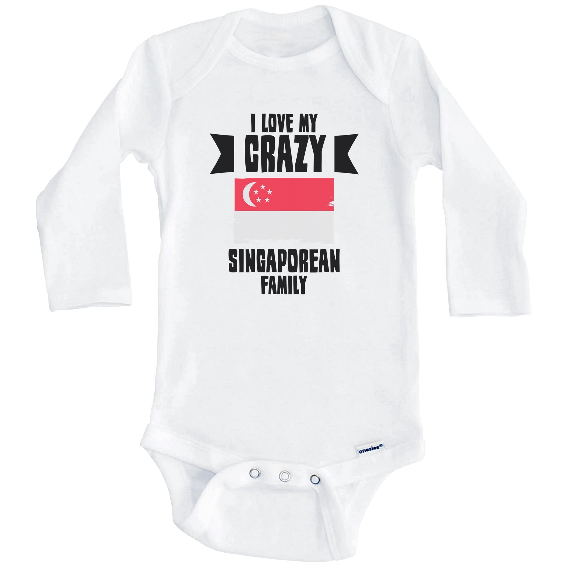 I Love My Crazy Singaporean Family Funny Singapore Flag Baby Bodysuit (Long Sleeves)