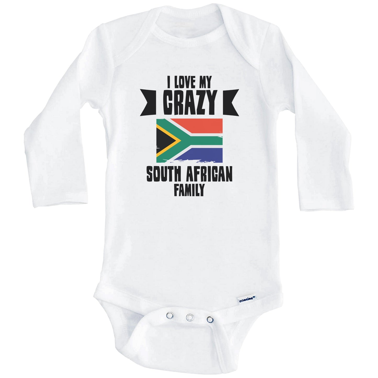 I Love My Crazy South African Family Funny South Africa Flag Baby Bodysuit (Long Sleeves)