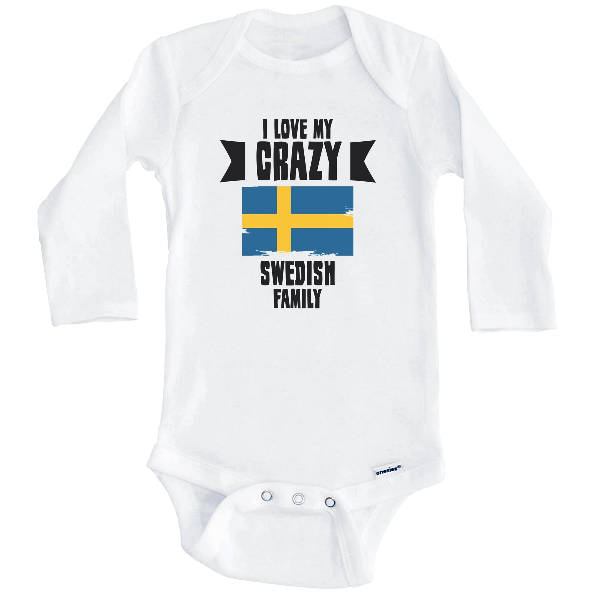 I Love My Crazy Swedish Family Funny Sweden Flag Baby Bodysuit (Long Sleeves)