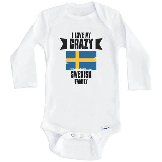 I Love My Crazy Swedish Family Funny Sweden Flag Baby Bodysuit (Long Sleeves)