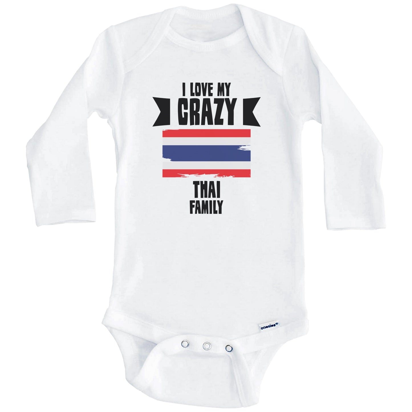 I Love My Crazy Thai Family Funny Thailand Flag Baby Bodysuit (Long Sleeves)