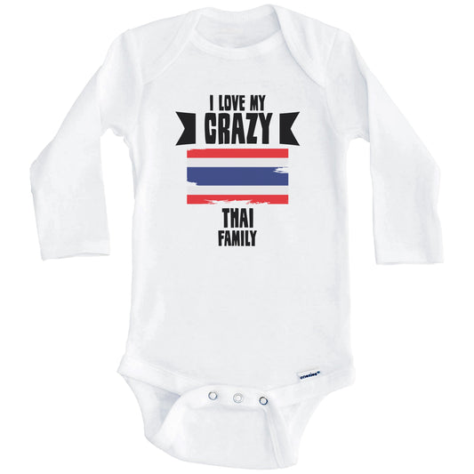 I Love My Crazy Thai Family Funny Thailand Flag Baby Bodysuit (Long Sleeves)