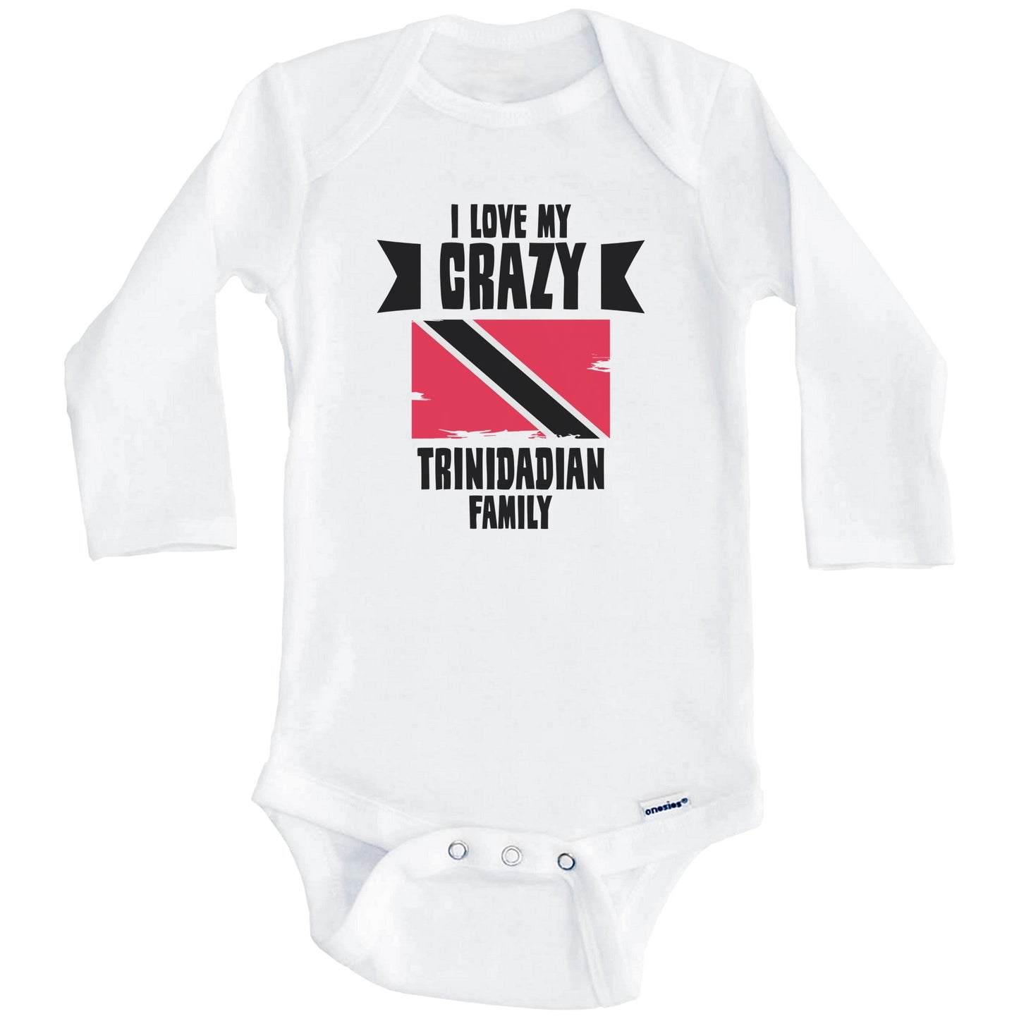 I Love My Crazy Trinidadian Family Funny Trinidad and Tobago Baby Bodysuit (Long Sleeves)