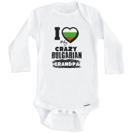 I Love My Crazy Bulgarian Grandpa Funny Bulgaria Flag Grandchild Baby Bodysuit (Long Sleeves)
