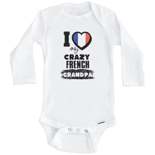 I Love My Crazy French Grandpa Funny France Flag Grandchild Baby Bodysuit (Long Sleeves)