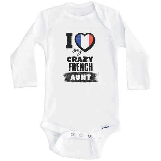 I Love My Crazy French Aunt Funny France Flag Niece Nephew Baby Bodysuit (Long Sleeves)