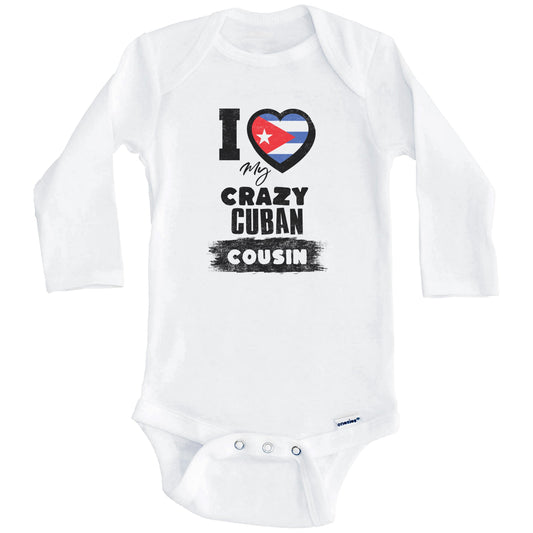 I Love My Crazy Cuban Cousin Funny Cuba Flag Baby Bodysuit (Long Sleeves)