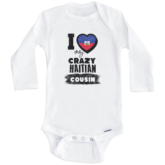 I Love My Crazy Haitian Cousin Funny Haiti Flag Baby Bodysuit (Long Sleeves)