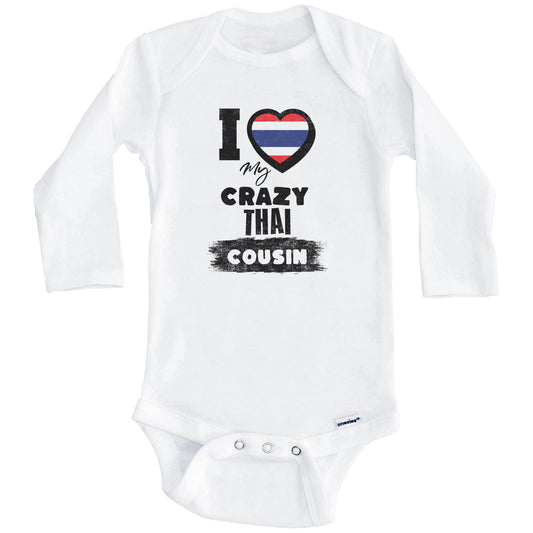 I Love My Crazy Thai Cousin Funny Thailand Flag Baby Bodysuit (Long Sleeves)