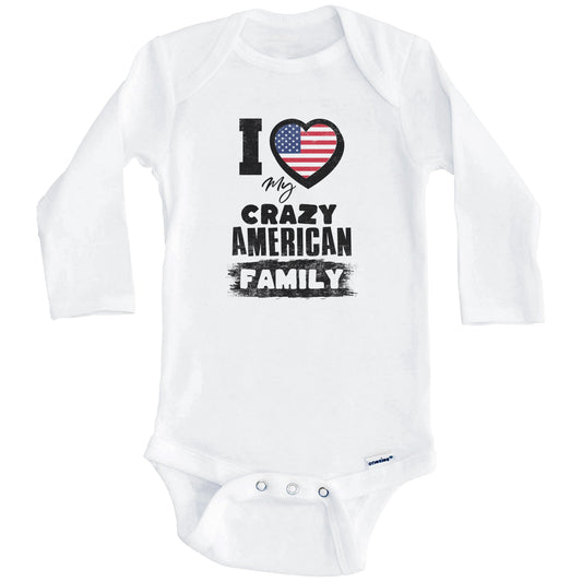 I Love My Crazy American Family Funny USA Flag Baby Bodysuit (Long Sleeves)