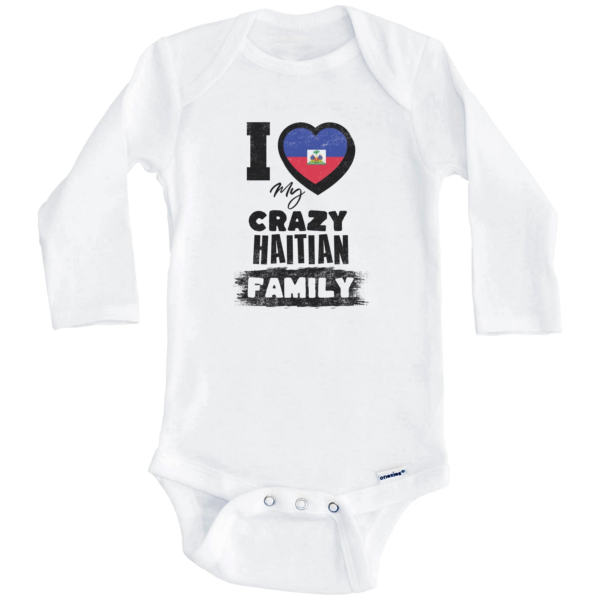 I Love My Crazy Haitian Family Funny Haiti Flag Baby Bodysuit (Long Sleeves)