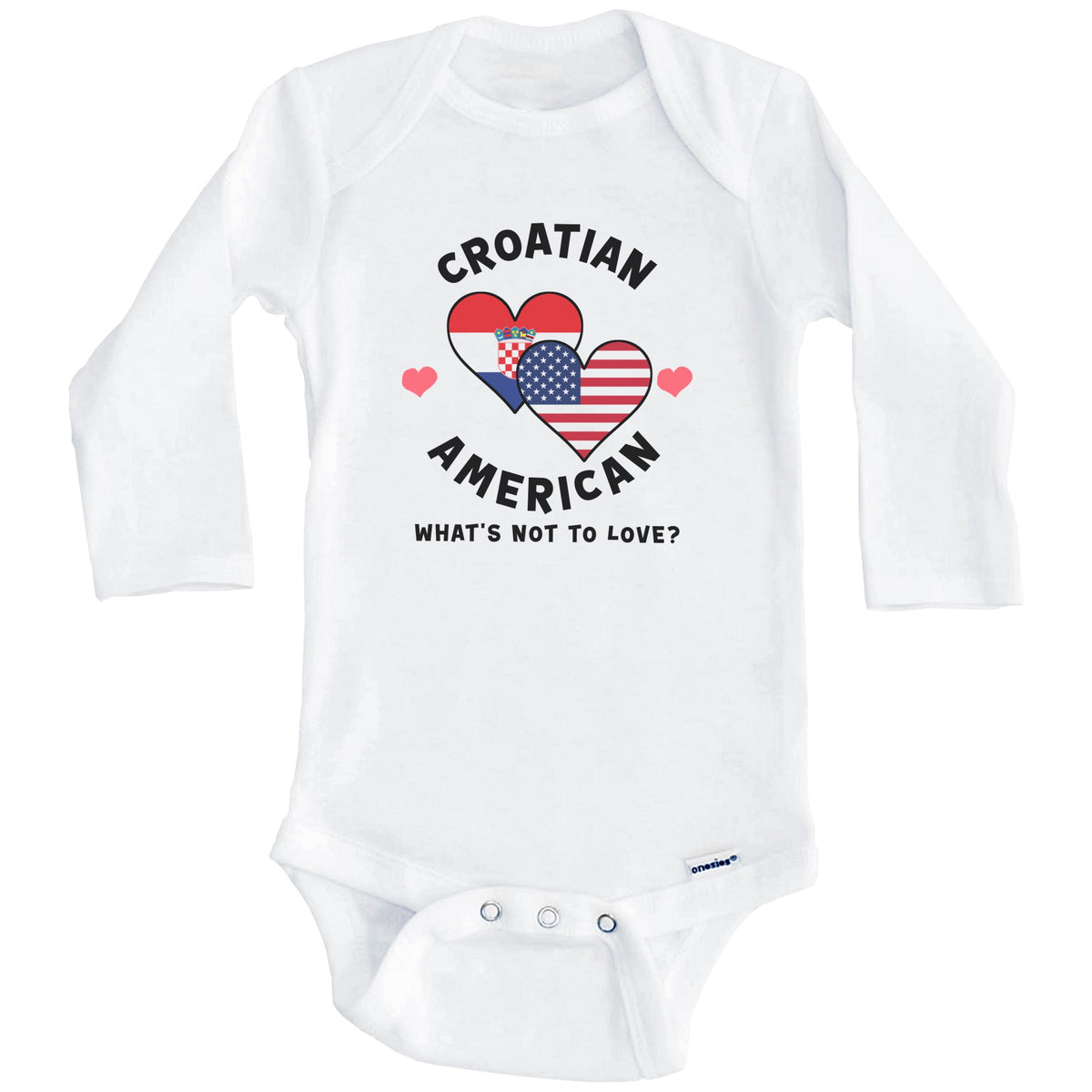 Croatian American What's Not To Love Heart Flags Baby Bodysuit (Long Sleeves)