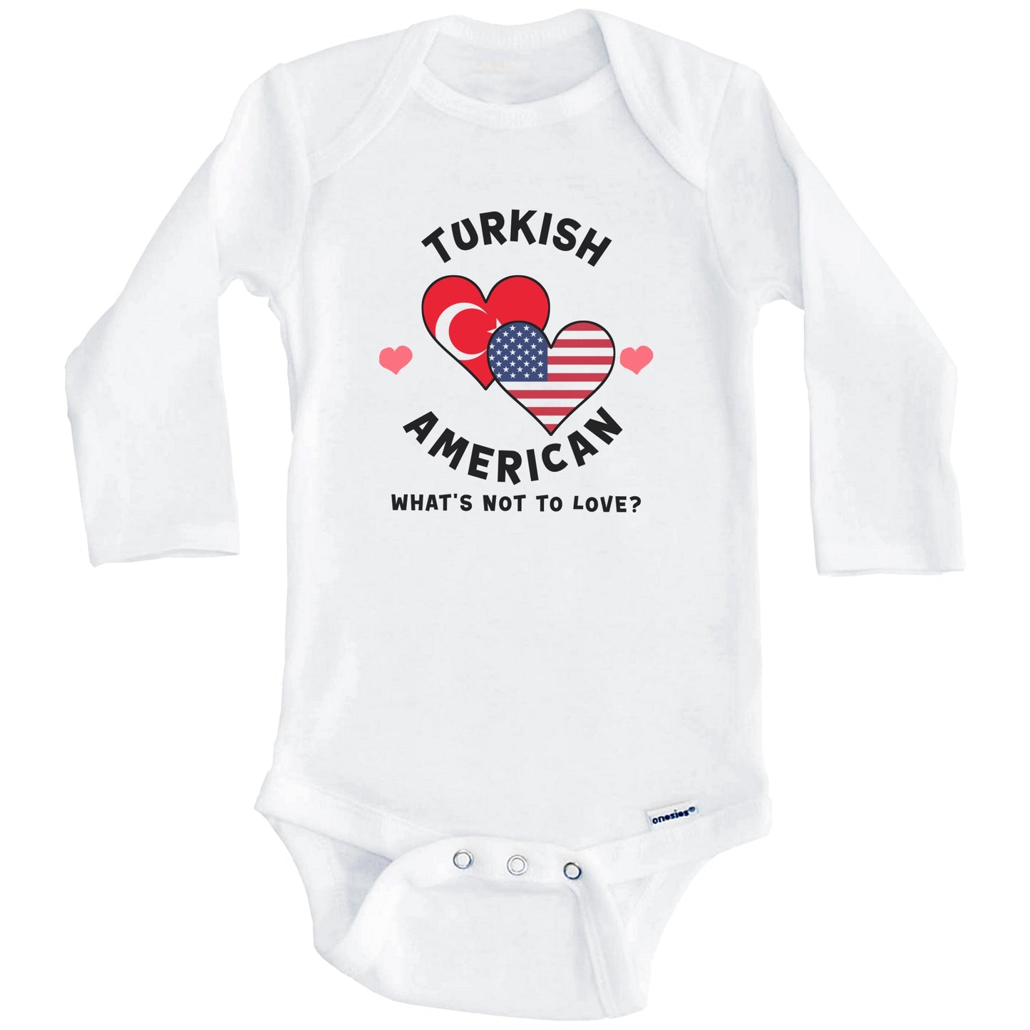 Turkish American What's Not To Love Heart Flags Baby Bodysuit (Long Sleeves)