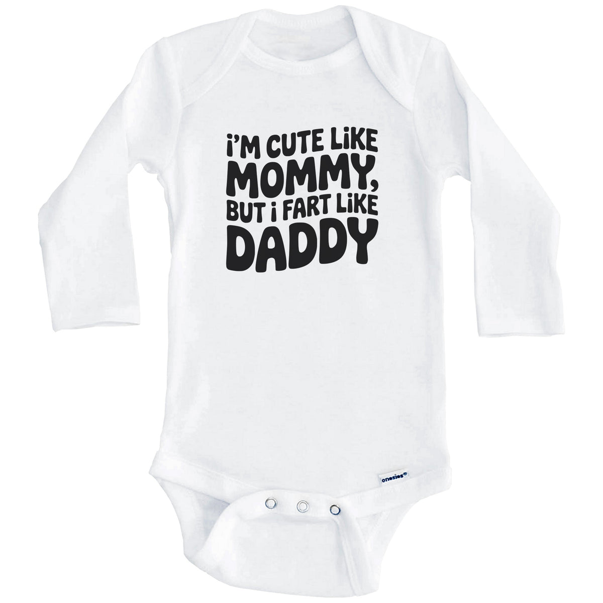 Cute Like Mommy Fart Like Daddy Funny Baby Bodysuit (Long Sleeves)