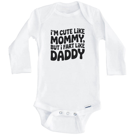 Cute Like Mommy Fart Like Daddy Funny Baby Bodysuit (Long Sleeves)