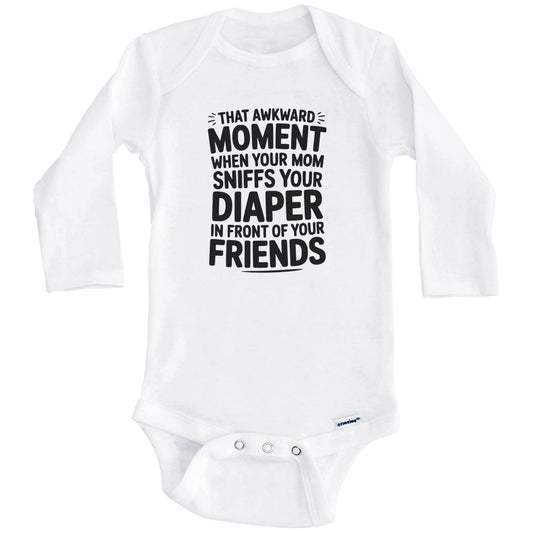 When Your Mom Sniffs Your Diaper in Front of Your Friends Funny Baby Bodysuit (Long Sleeves)