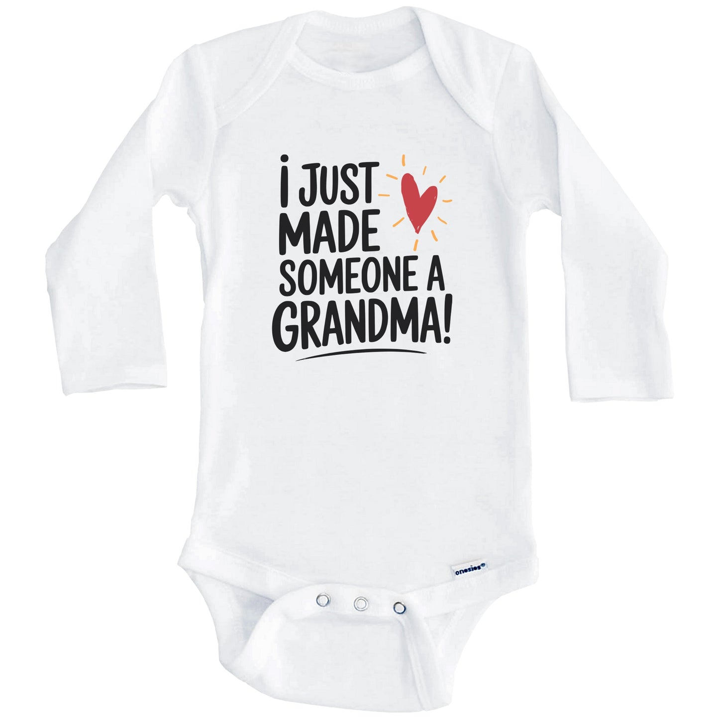 I Just Made Someone A Grandma Cute First Time Grandchild Baby Bodysuit (Long Sleeves)