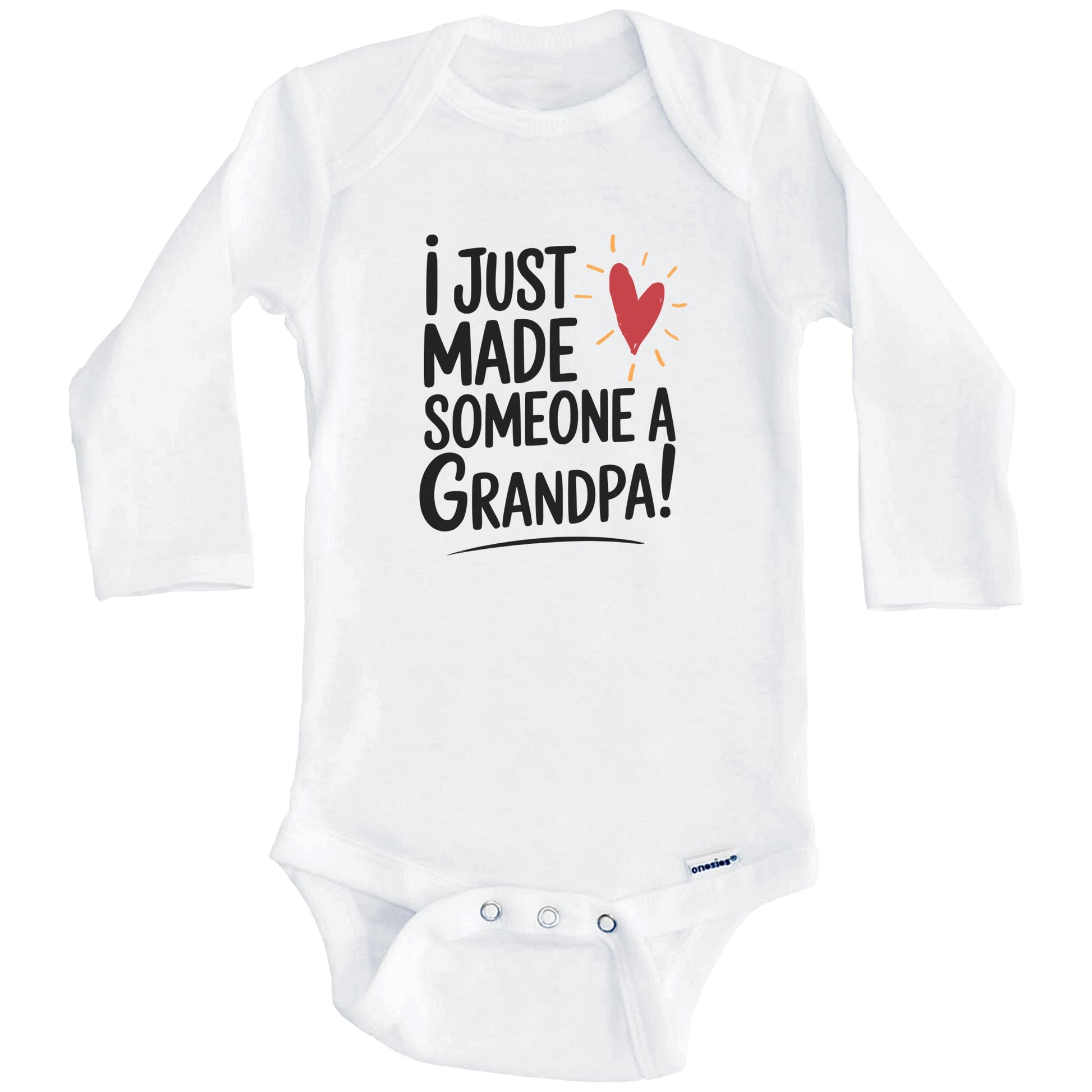 I Just Made Someone A Grandpa Cute First Time Grandchild Baby Bodysuit (Long Sleeves)