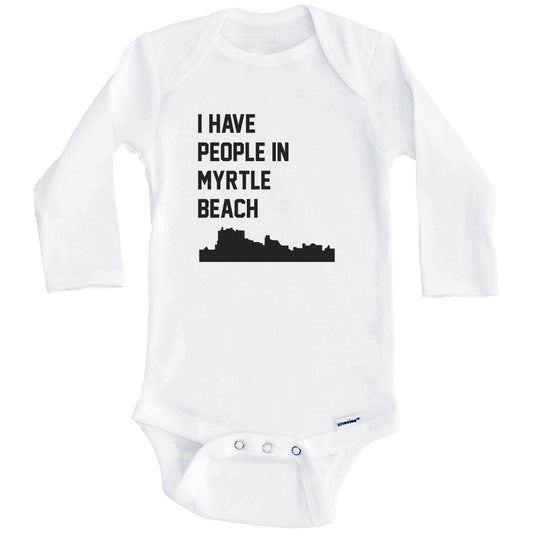 I Have People In Myrtle Beach South Carolina Skyline Baby Bodysuit (Long Sleeves)
