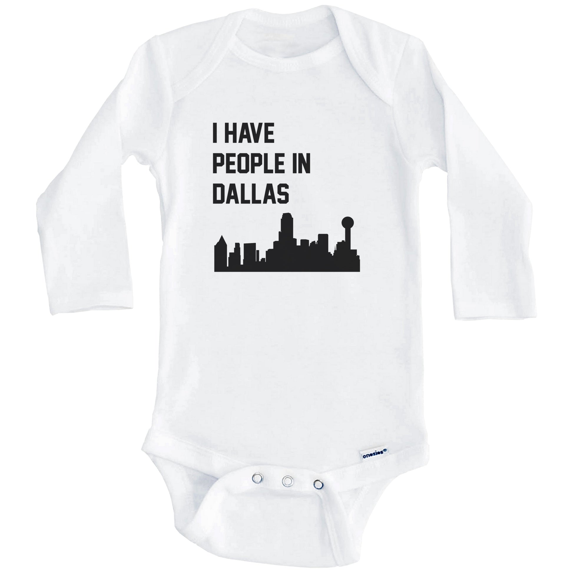 I Have People In Dallas Texas Skyline Baby Bodysuit (Long Sleeves)