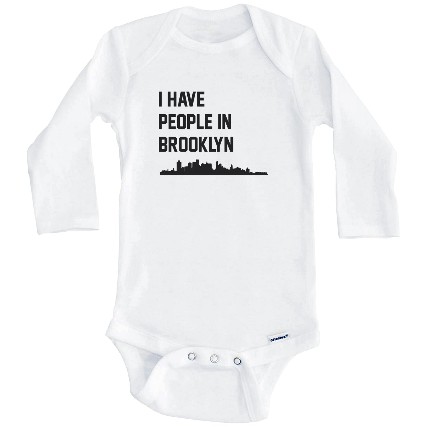 I Have People In Brooklyn New York Skyline Baby Bodysuit (Long Sleeves)