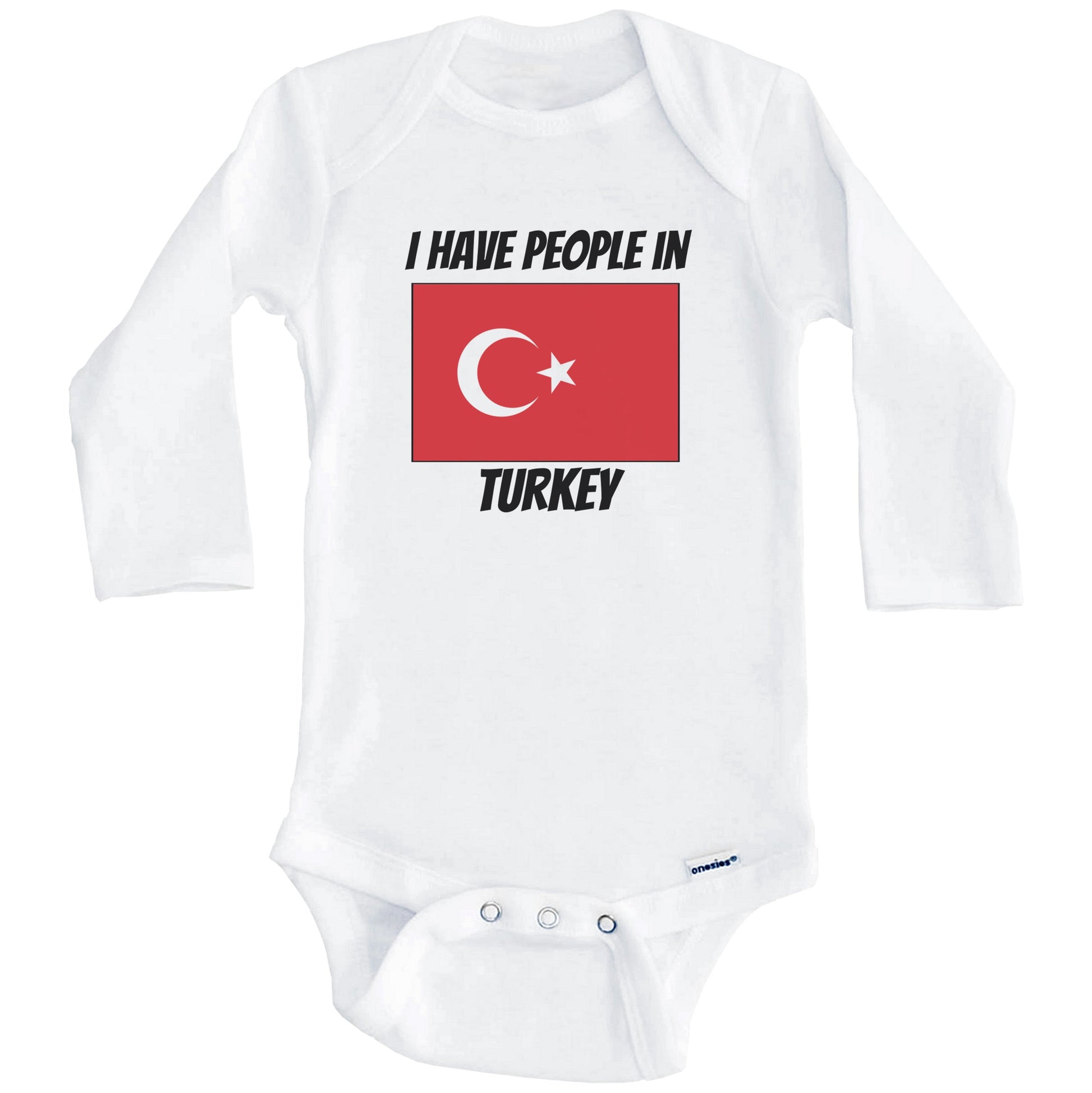 Turkish Flag I Have People In Turkey Baby Bodysuit (Long Sleeves)