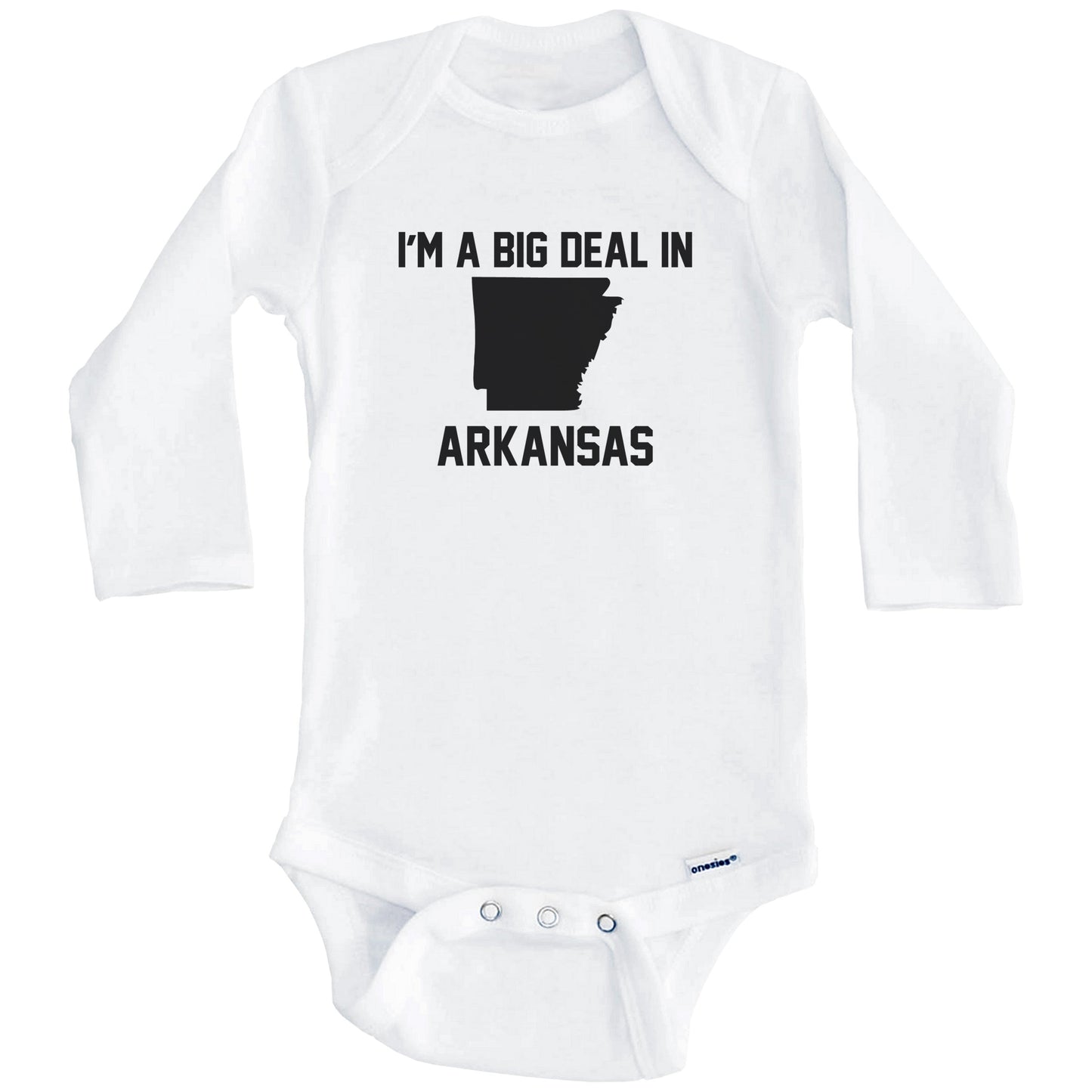 I'm A Big Deal In Arkansas Baby Bodysuit (Long Sleeves)