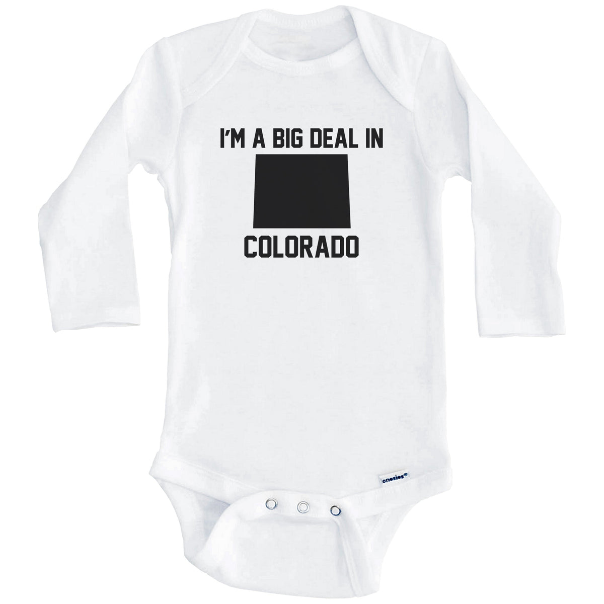 I'm A Big Deal In Colorado Baby Bodysuit (Long Sleeves)