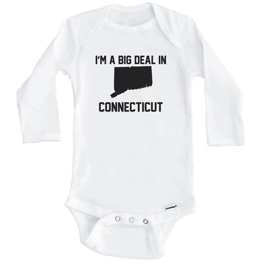 I'm A Big Deal In Connecticut Baby Bodysuit (Long Sleeves)