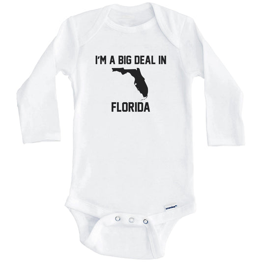 I'm A Big Deal In Florida Baby Bodysuit (Long Sleeves)