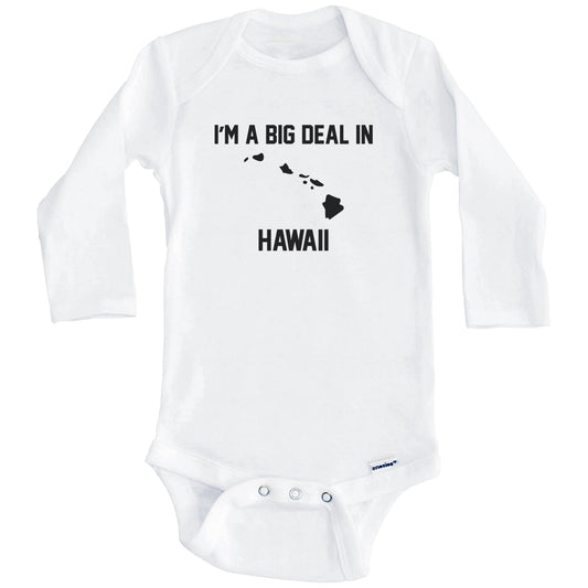 I'm A Big Deal In Hawaii Baby Bodysuit (Long Sleeves)