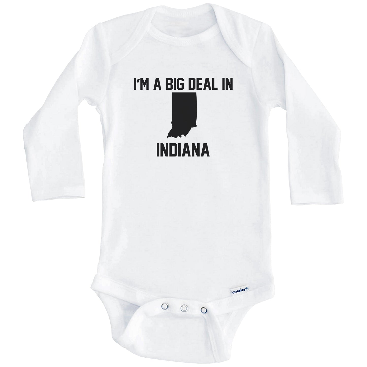 I'm A Big Deal In Indiana Baby Bodysuit (Long Sleeves)