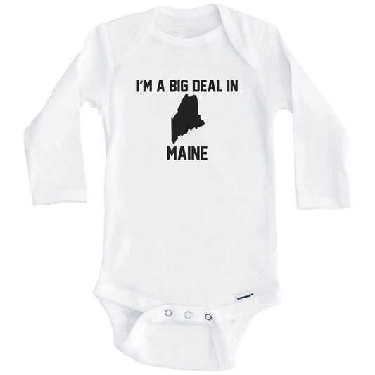I'm A Big Deal In Maine Baby Bodysuit (Long Sleeves)