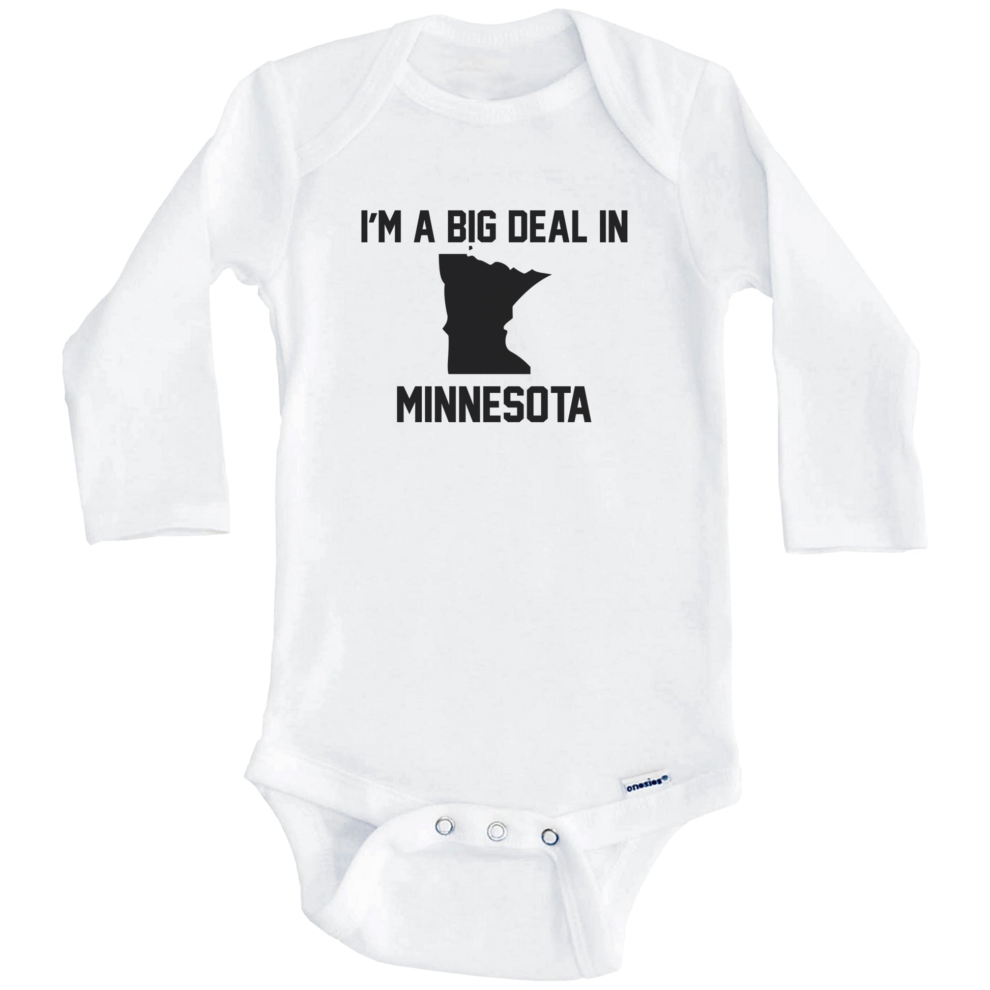 I'm A Big Deal In Minnesota Baby Bodysuit (Long Sleeves)