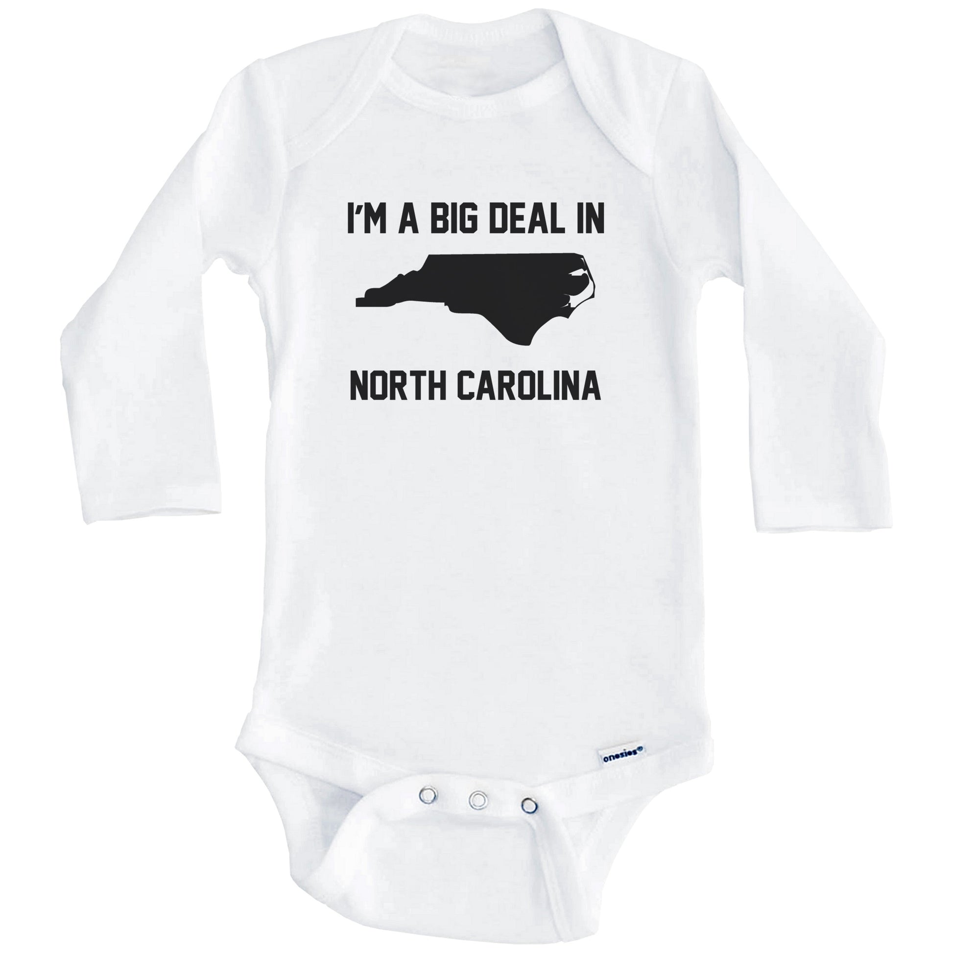 I'm A Big Deal In North Carolina Baby Bodysuit (Long Sleeves)