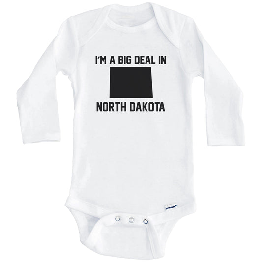 I'm A Big Deal In North Dakota Baby Bodysuit (Long Sleeves)