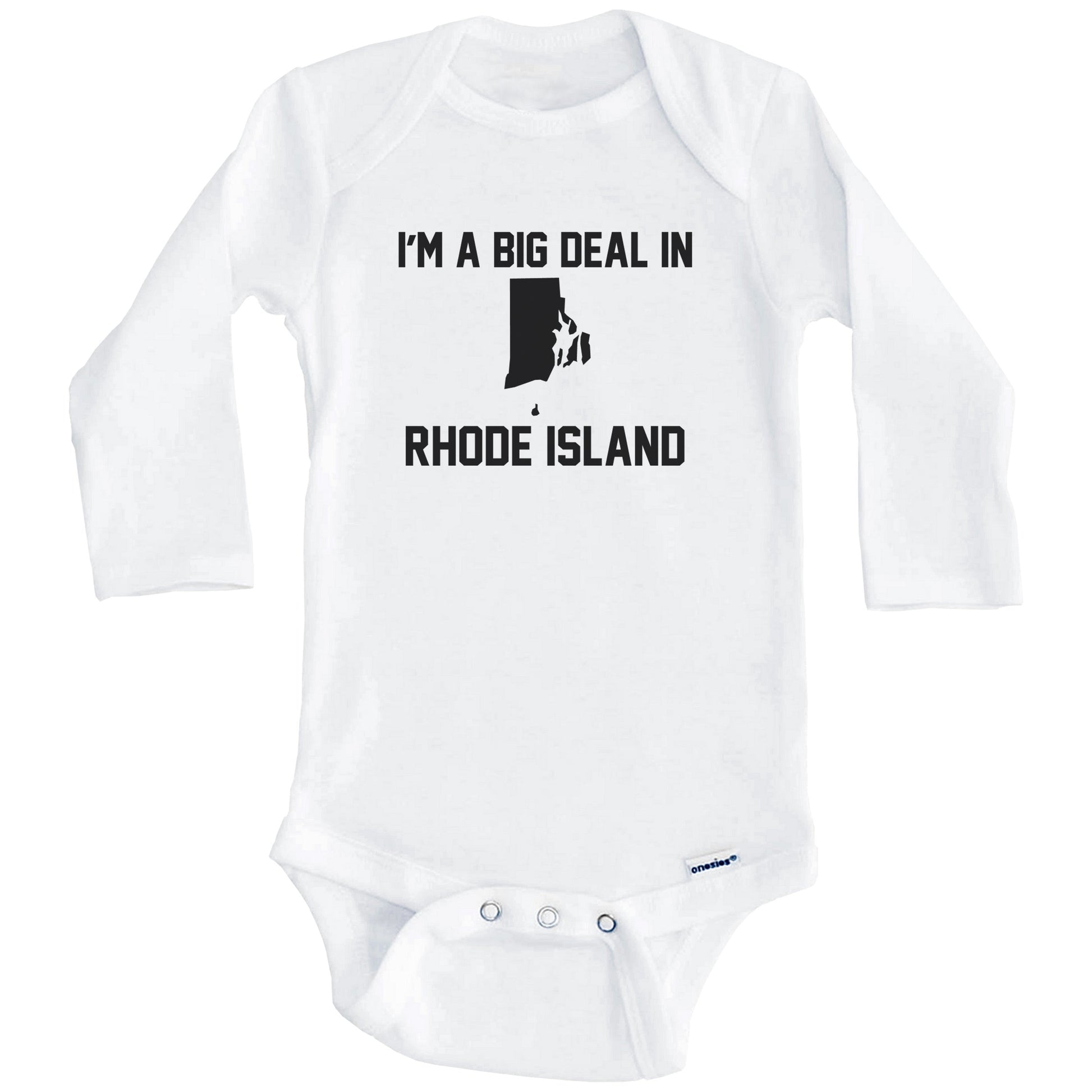 I'm A Big Deal In Rhode Island Baby Bodysuit (Long Sleeves)