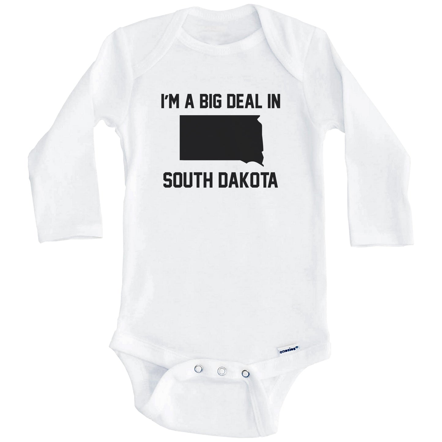 I'm A Big Deal In South Dakota Baby Bodysuit (Long Sleeves)