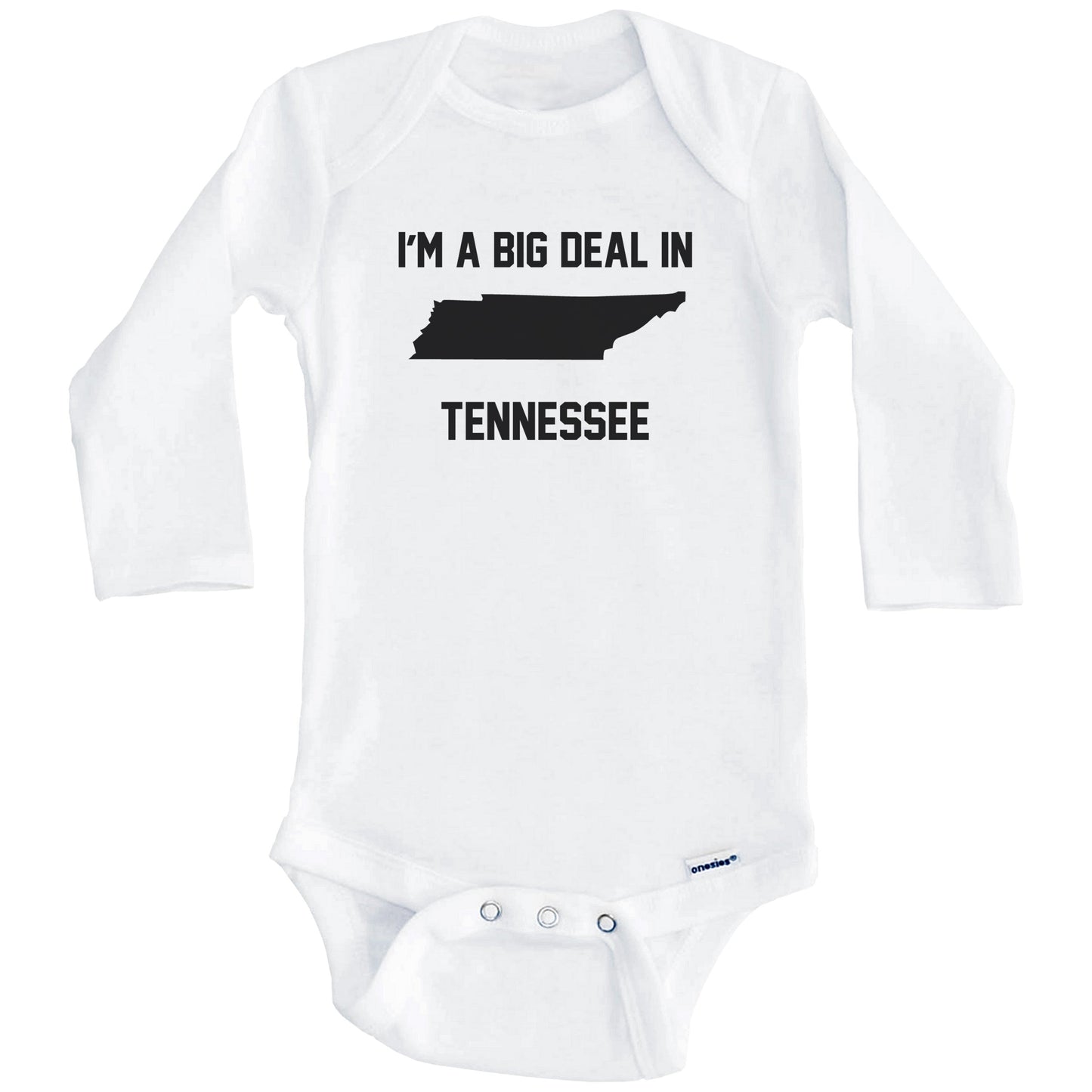 I'm A Big Deal In Tennessee Baby Bodysuit (Long Sleeves)
