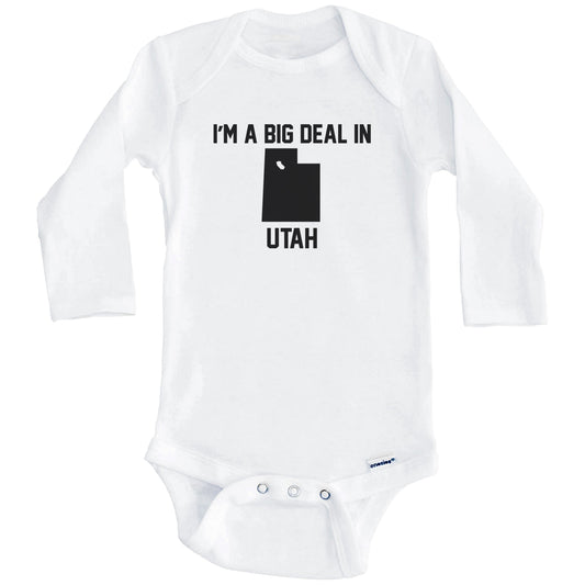 I'm A Big Deal In Utah Baby Bodysuit (Long Sleeves)