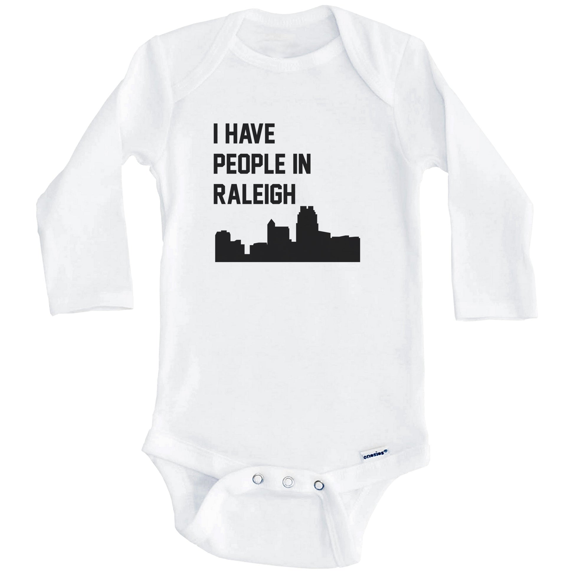 I Have People In Raleigh North Carolina Skyline Baby Bodysuit (Long Sleeves)